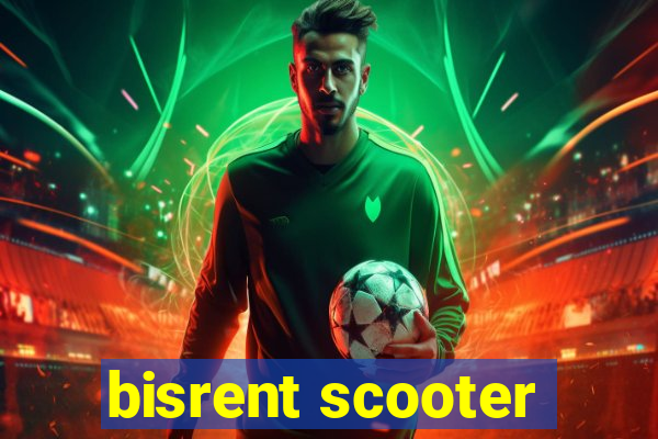 bisrent scooter